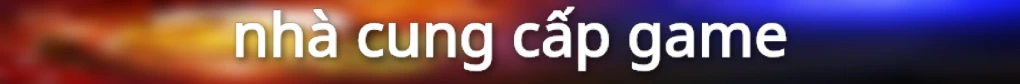 nhà cung cấp game