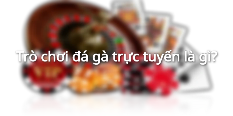 tham-gia-ca-cuoc-da-ga-truc-tuyen