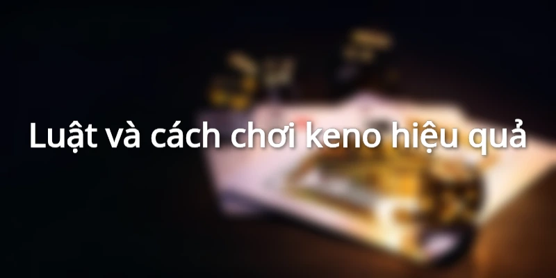 quy-luat-danh-keno