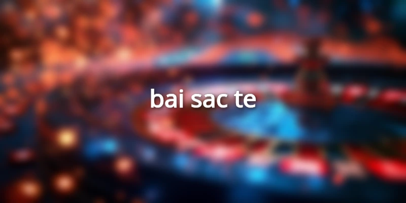 bai-sac-te