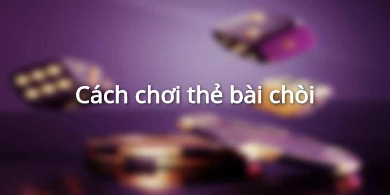 the-bai-choi-la-gi